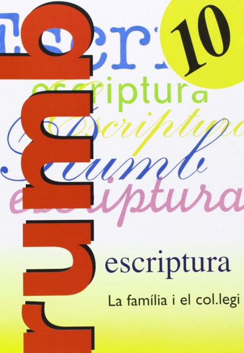  Escriptura Rumb 2000. T.10. La família i el col legi 