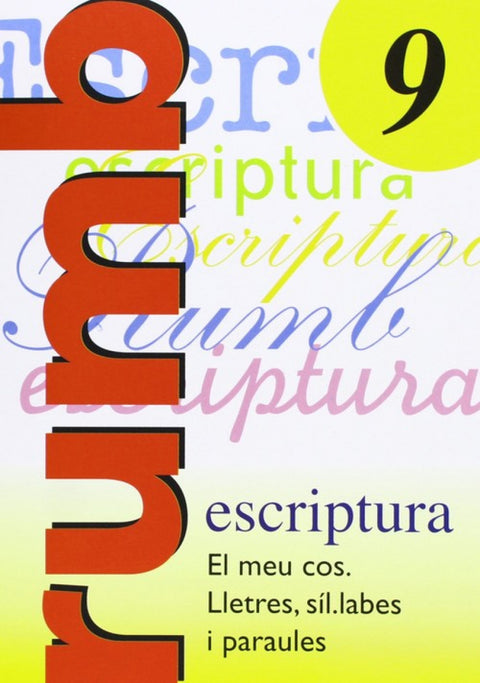  Escriptura Rumb 2000. T.9. El meu cos, lletres, síl labes, paraules 