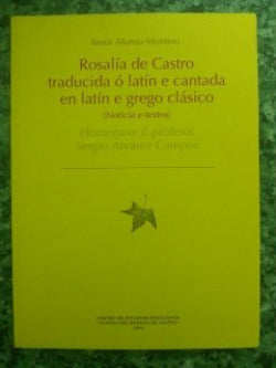  Rosalía de Castro traducida o Latín e cantada en Latín e Grego Clásico 