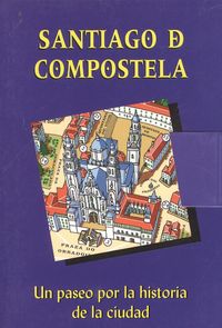  Santiago de Compostela.Paseo por la historia de la ciudad 