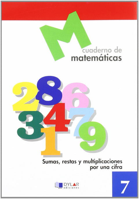  Matemáticas  7 - Sumas, restas y multiplicaciones por una cifra 