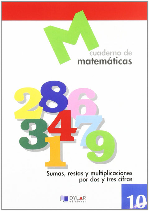  MATEMATICAS  10 - Sumas, restas y multiplicaciones por dos y tres cifras 