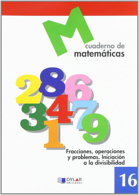  MATEMATICAS  16 - Fracciones, operaciones y problemas. Iniciación a la divisibilidad 
