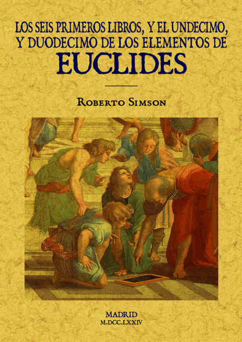  Los seis primeros libros y el undecimo y duodecimo de los elementos de Euclides 