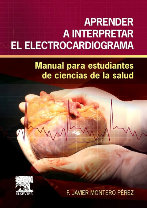  Aprender a interpretar el electrocardiograma Manual para estudiantes de ciencias de la salud 