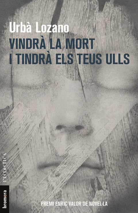  VINDRÀ LA MORT I TINDRÀ ELS TEUS ULLS 