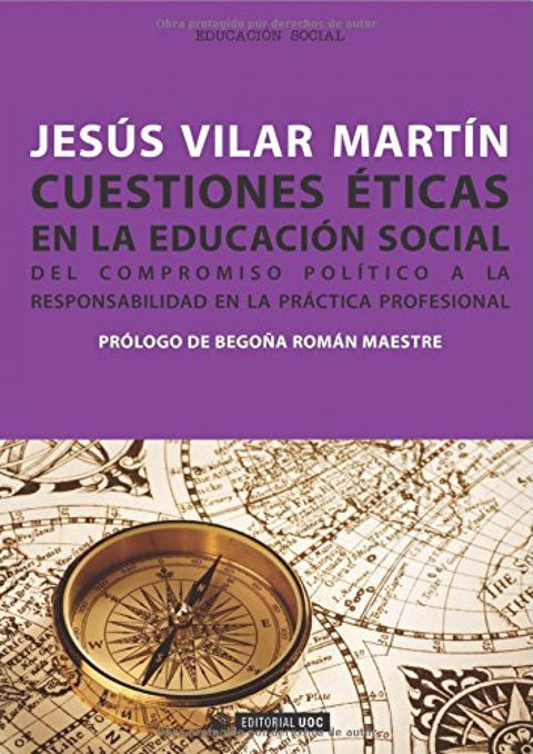  Cuestiones éticas en la educación social. Del compromiso político a la responsabilidad en la práctic 