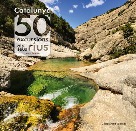  CATALUNYA:50 EXCURSIONS ALS SEUS RIUS 