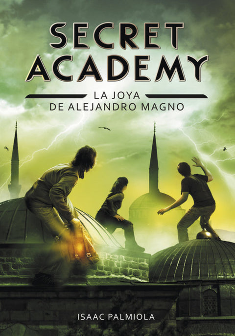  Secret Academy 2. La joya de Alejandro Magno 