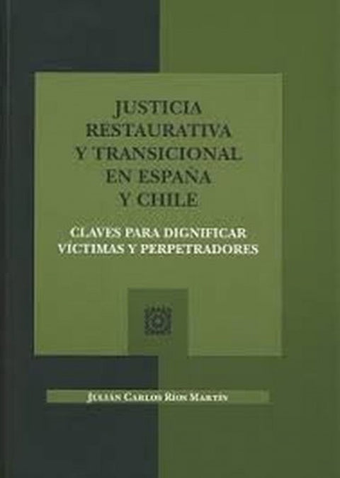  JUSTICIA RESTAURATIVA Y TRANSICIONAL EN ESPAÑA Y CHILE 