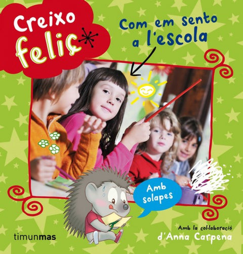  Creixo feliç. Com em sento a l'escola 