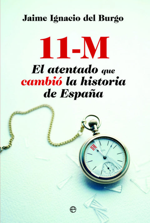  11-M atentado que cambió la historia 