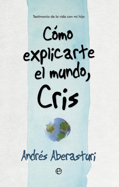  CÓMO EXPLICARTE EL MUNDO, CRIS 