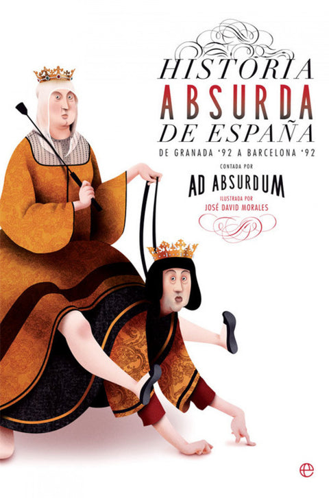  HISTORIA ABSURDA DE ESPAÑA 