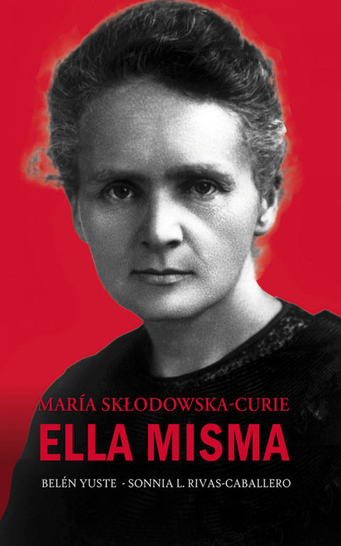  MARía SKLODOWSKA-CURIE ELLA MISMA 