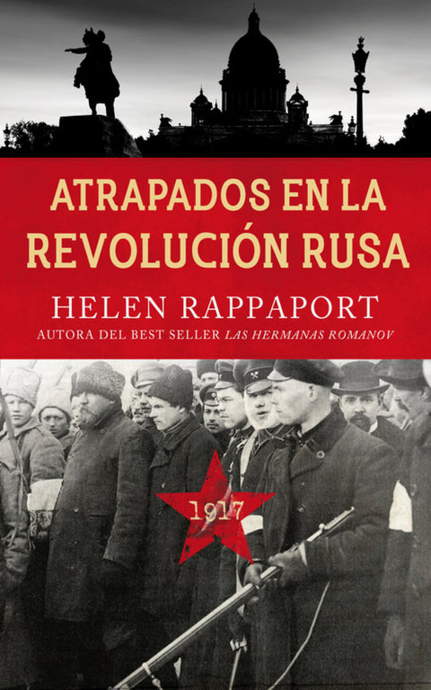  ATRAPADOS EN LA REVOLUCIÓN RUSA, 1917 