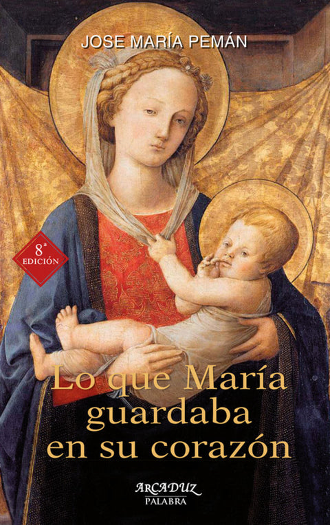  LO QUE MARÍA GUARDABA EN SU CORAZÓN 