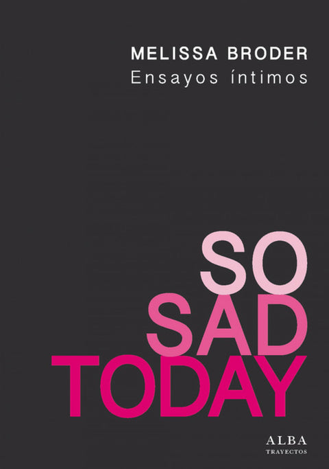  SO SAD TODAY 