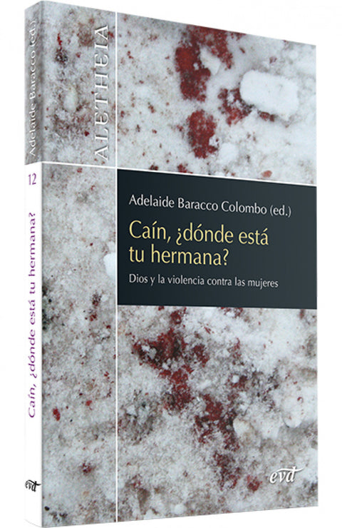  CAÍN, ¿DÓNDE ESTA TU HERMANA? 