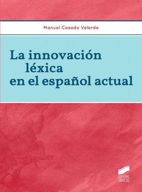  LA INNOVACIÓN LÉXICA EN EL ESPAÑOL ACTUAL 