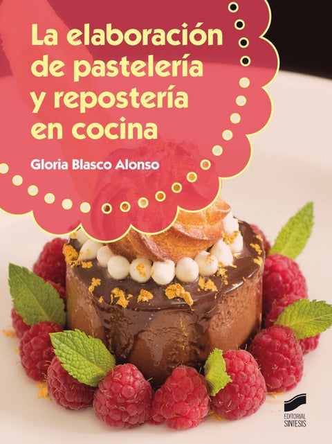  LA ELABORACIÓN DE PASTELERÍA Y REPOSTERÍA EN COCINA 