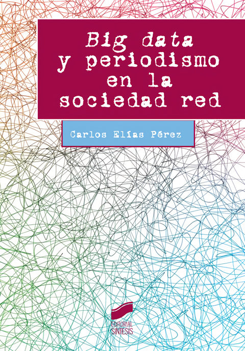  BIG DATA Y PERIODISMO EN LA SOCIEDAD RED 
