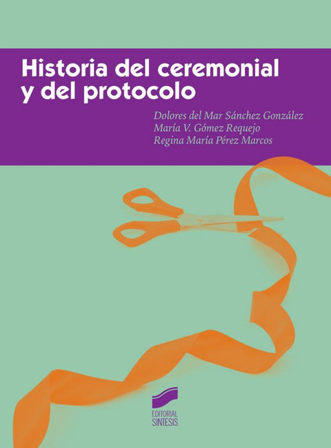  HISTORIA DEL CEREMONIAL Y DEL PROTOCOLO 