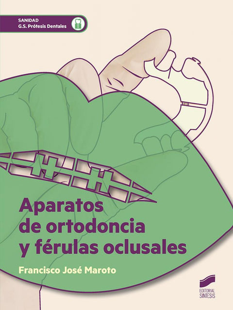  APARATOS DE ORTODONCIA Y FERULAS OCLUSALES 