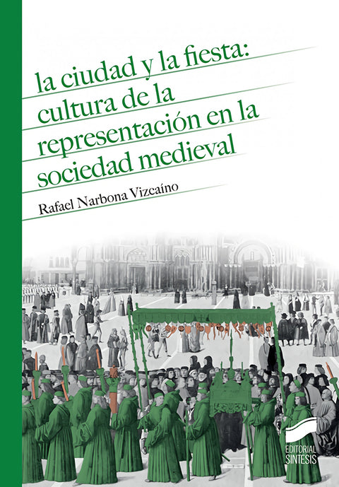  CIUDAD Y FIESTA: CULTURA REPRESENTACION SOCIEDAD MEDIEVAL 