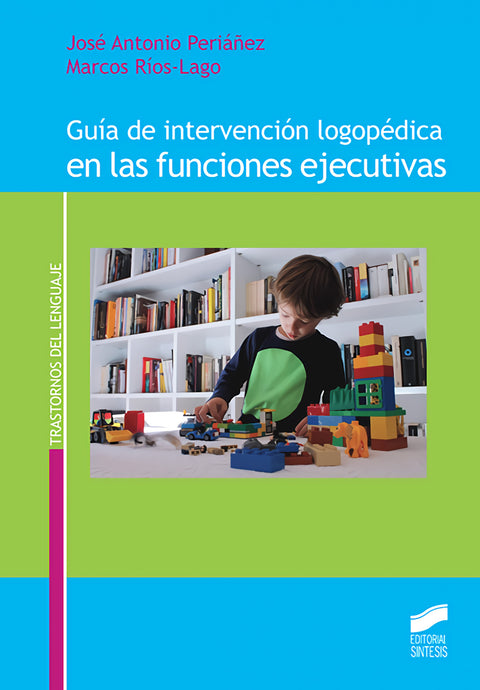  GUÍA DE INTERVENCIÓN LOGOPEDICA EN LAS FUNCIONES EJECUTIVAS 