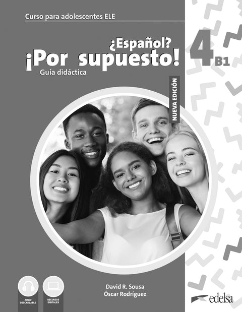  Nuevo ¿Español? ¡Por supuesto! 4 (B1). Guía didáctica 