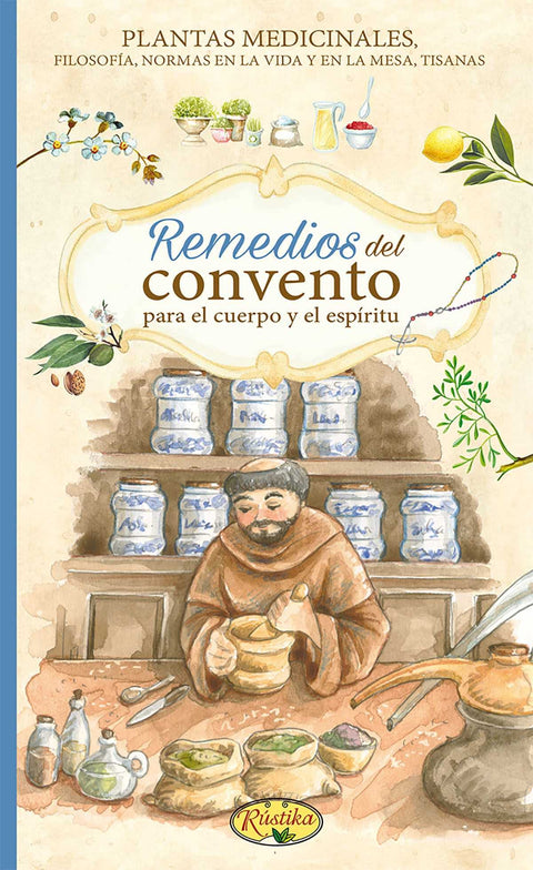  REMEDIOS DEL CONVENTO PARA CUERPO Y ESPÍRITU 