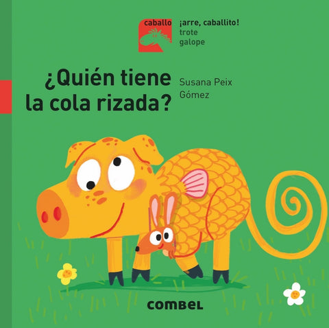  ¿QUIÉN TIENE LA COLA RIZADA? 