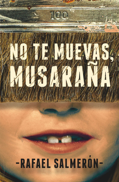  NO TE MUEVAS, MUSARAÑA 