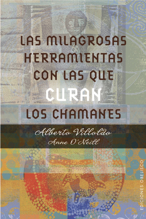  LAS MILAGROSAS HERRAMIENTAS CON LAS QUE CURAN LOS CHAMANES 
