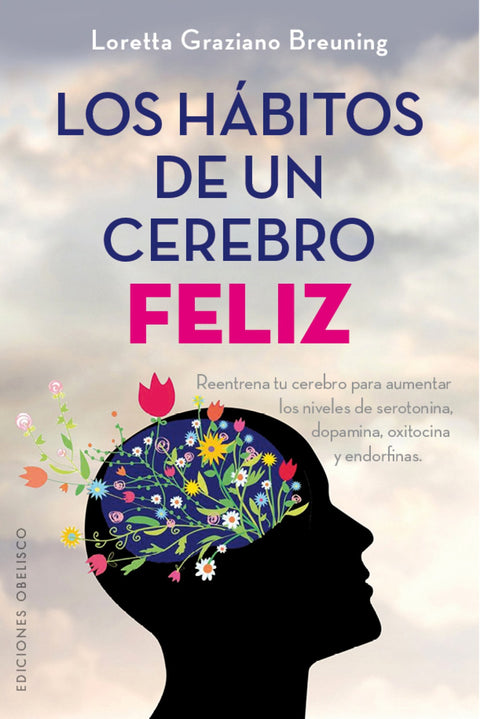  LOS HÁBITOS DE UN CEREBRO FELIZ 