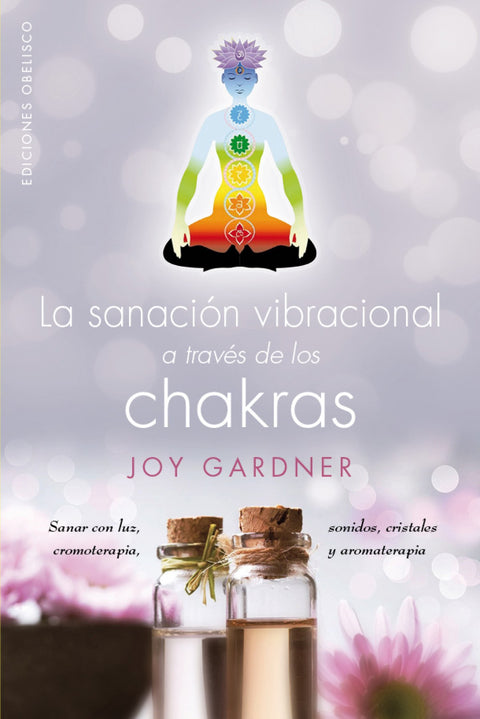  SANACION VIBRACIONAL A TRAV?S DE LOS CHAKRAS 