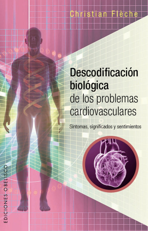  DESCODIFICACIÓN BIOLÓGICA DE LOS PROBLEMAS CARDIOVASCULARES 