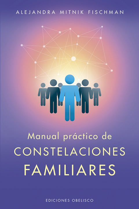  MANUAL PRÁCTICO DE CONSTELACIONES FAMILIARES 