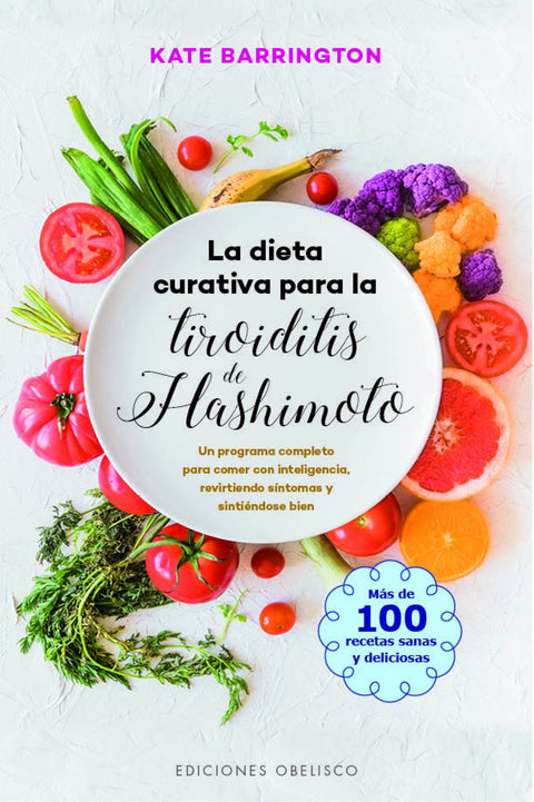  LA DIETA CURATIVA PARA LA TIROIDITIS DE HASHIMOTO 