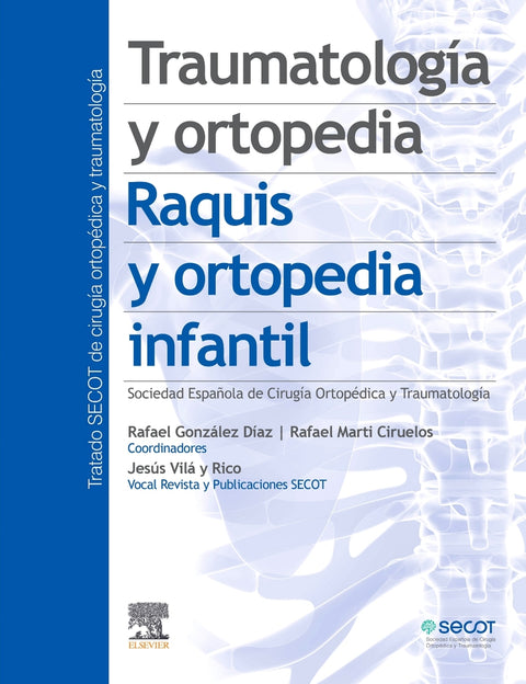  Traumatología y ortopedia. Raquis y ortopedia infantil 