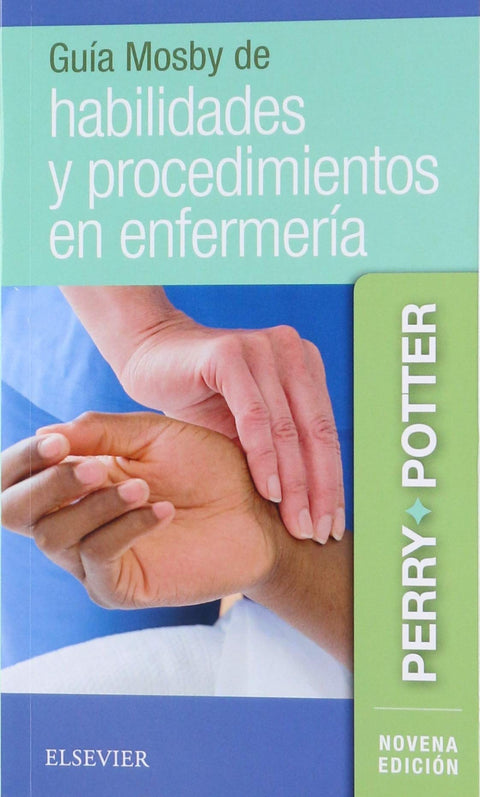  GUIA MOSBY DE HABILIDADES Y PROCEDIMIENTOS EN ENFERMERÍA 