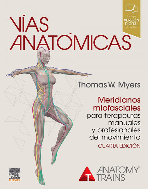  VIAS ANATOMICAS MERIDIANOS MIOFASCIALES TERAPEUTAS 4ª ED 