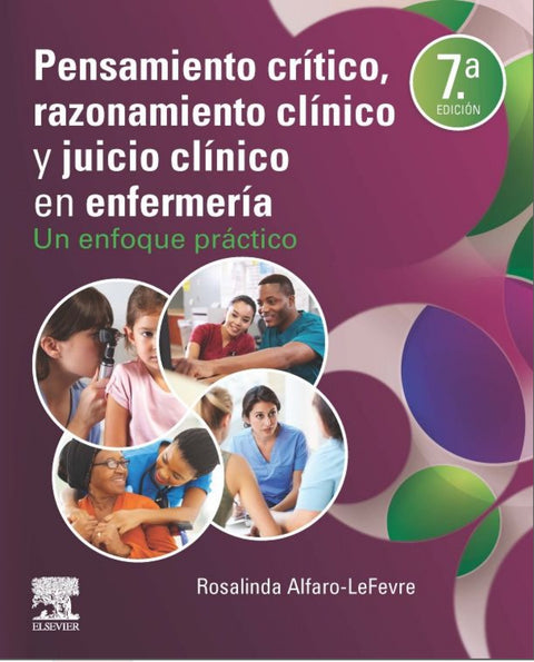  Pensamiento crítico, razonamiento clínico y juicio clínico en enfermería. 7ª ed. 
