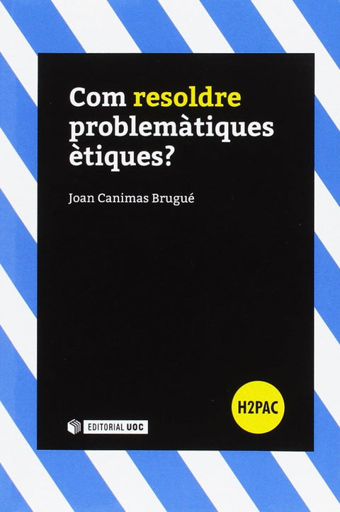  Com resoldre problemátiques étiques? 
