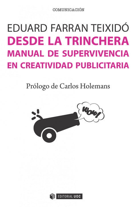  Desde la trinchera. Manual de supervivencia en creatividad publicitaria 