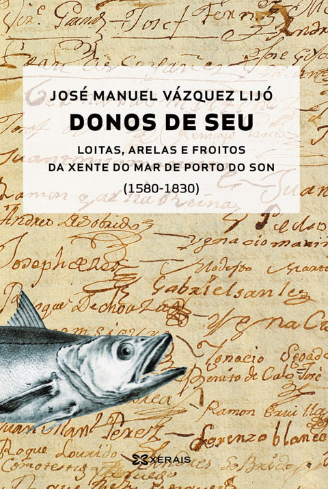 Donos de seu: Loitas, arelas e froitos da xente de mar do Porto do Son (1580-1830) 