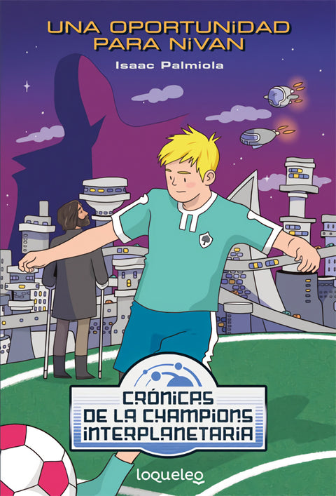  Una oportunidad para Nivan. Crónicas de la Champions Interplanetaria 