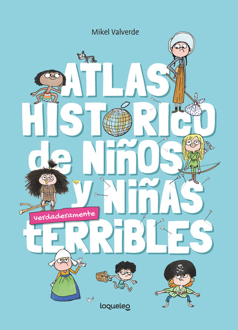  Atlas histórico de niños y niñas verdadermante terribles 