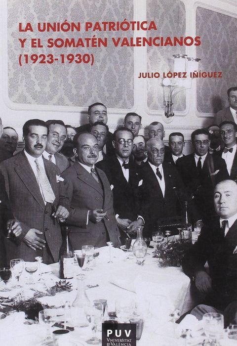  La Unión Patriótica y el Somatén Valencianos (1923-1930) 